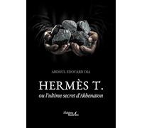 Hermès T. ou l'ultime secret d'Akhenaton