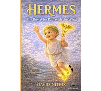 Hermes: The Boy Who Ran With The Wind (Little Heroes of the Ancient World)