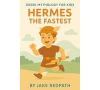 Hermes the Fastest (Greek Mythology for Kids)