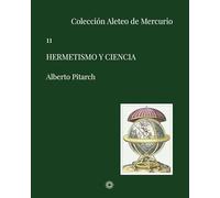Hermetismo y ciencia: 11 (Colección Aleteo de Mercurio)