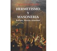 Hermetismo y Masonería: Doctrina, Historia, Actualidad: 7 (Colección Thot)