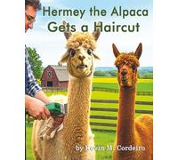 Hermey the Alpaca Gets a Haircut (Hermey the Alpaca - Children's Picture Book)