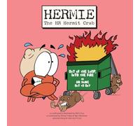 Hermie The HR Hermit Crab, Book 2: Out of the Loop, Into the Fire or HR Hung Out to Dry