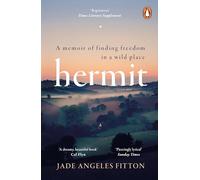 Hermit: A memoir of finding freedom in a wild place
