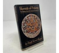 Hermit of Peking: The hidden life of Sir Edmund Backhouse by H. R Trevor-Roper (1977-01-01)