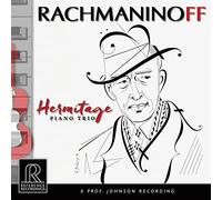 Hermitage Piano Trio - Sergei Rachmaninoff: Trio élégiaque No. 1 in G minor, Trio élégiaque No. 2 in D minor, Op. 9, Vocalise, Opus 34, No. 12