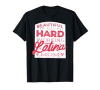 Hermosa Y Trabajadora Latina Mamá - Funny Latina Mom Camiseta