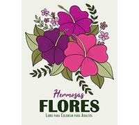 Hermosas Flores Libro de Colorear para Adultos: Flores Lindas para Relajación y Alivio del Estrés | Ilustraciones Unilaterales de 35 Patrones de ... para Dibujo Consciente Sobre un Fondo Blanco