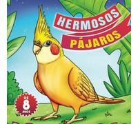 HERMOSOS PÁJAROS: Libro para colorear adultos y niños a partir de 8 años - Descubre hermosas aves y especies de aves para niñas y niños - Regalo ornitólogo dueño de animales fanáticos y veterinarios
