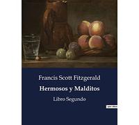 Hermosos y Malditos: Libro Segundo: .