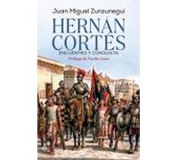 Hernán Cortes. Encuentro Y Conquista