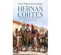 Hernán Cortés. Encuentro y conquista (HISTORIA)