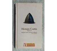 HERNAN CORTES. VOL 1, inventor de México. Col. Protagonistas de la Historia nº 11