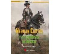 Hernan Cortes:y La Conquista De Mexico