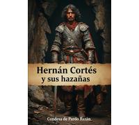 Hernán Cortés y sus hazañas