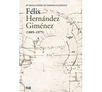 Hernández Giménez, Fëlix - Félix Hernández Giménez (1889-1975) (Arquitectura, Urbanismo y Restauración)