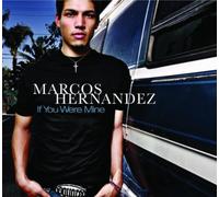 Hernandez, Marcos - If You Were Mine