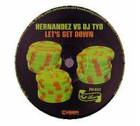 HERNANDEZ VS DJ TYO - HERNANDEZ VS DJ TYO / LET'S GET DOWN