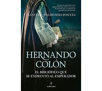 Hernando Colón, El bibliófilo Que Se Enfrentó Al Emperador (Novela Histórica)