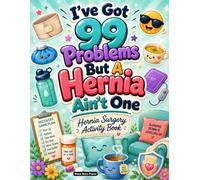 Hernia Surgery Activity Book: A Relatable Post Hernia Surgery Gift for Recovery and Relaxation with Engaging Activities and Coloring Pages