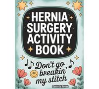 Hernia Surgery Activity Book: Post-Repair Recovery Must-Haves and Funny Get Well Gift Ideas | A Comfort Care Package Pick for Women and Men Healing After Their Op