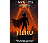 Hero: 100 action-packed word-search puzzles for curious kids (PuzzleCore - Search)