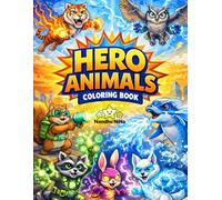 Hero Animals Coloring Book: Bring imagination to Fun and Easy Animal Heroes for Kids Ages 3-8 | Cute, Bold, and Action-Packed Coloring Pages (Hero Animals Universe)