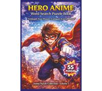 Hero Anime Word Search Puzzle Book: 55 Action-Packed Puzzles with Inspiring Quotes for Relaxing Brain Fun and Anime Lovers of All Ages (Anime Puzzle Series)