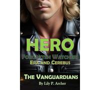 Hero: Forgotten Watchers: Era Walker and Valen Cere Thorne: 7 (The Vanguardians)