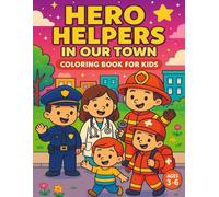 Hero Helpers in Our Town: Hero Helpers in Our Town - A Fun & Educational Coloring Adventure for Kids