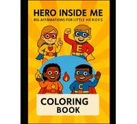 Hero Inside Me:: Big Affirmations for little heroes