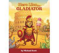 Hero Lion Gladiator: Brand New Book 2026 5 stars (Hero Lion Books)