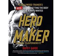 Hero Maker: 12 Weeks to Superhero Fit