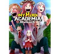 Hero My-Academia's Malbuch: All your favorite Characters in one book for Boys Kids Ages 4-8, 8-12