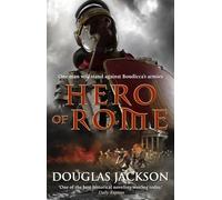 Hero of Rome: An action-packed and riveting novel of Roman adventure…: 1 (Gaius Valerius Verrens, 1)