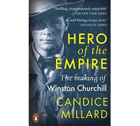 Hero of the Empire: The Making of Winston Churchill