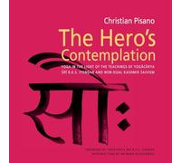 Hero’s Contemplation: Yoga in the Light of the Teachings of Yogacarya Sri B.K.S Iyengar and Non-Dual Kashmir Saivism