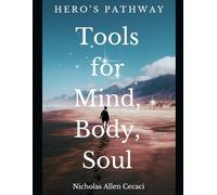 Hero’s Pathway: Tools for Mind, Body, Soul