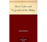 Hero Tales and Legends of the Rhine