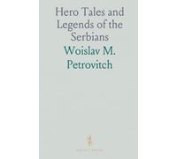 Hero Tales and Legends of the Serbians
