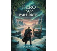Hero Tales of the Far North: Annotated