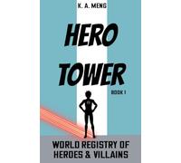Hero Tower: World Registry of Heroes & Villains Book 1