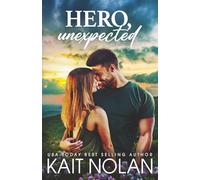 Hero, Unexpected: A feuding families, enemies to lovers, marriage of convenience, small town romance (Gibson Hollow)