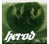 Herod - For Whom the Gods Would Destroy