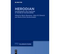 Herodian: Historiography and Literature at the End of the High Empire: 112 (Millennium Studien/Millennium Studies, 112)