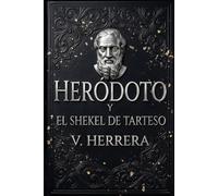 Heródoto: El Shekel de Tarteso (TEXTOS APÓCRIFOS DE HERÓDOTO)