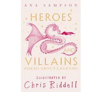 Heroes and Villains: Poems About Legends