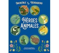 Héroes animales -increíble y verdadero