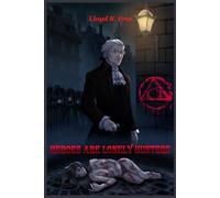 Heroes are Lonely Hunters: A Marquis de Sade Mystery (The Marquis de Sade, An Unlikely Detective)