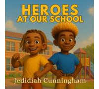 Heroes At Our School: Bethany Christian Academy | K-2 | 2025-2026 (Little Creators, Big Stories)